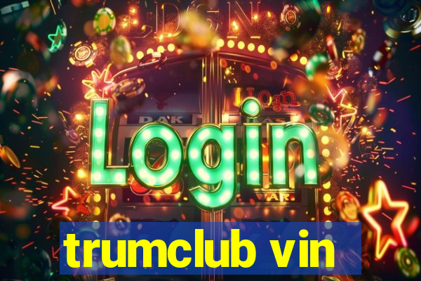 trumclub vin