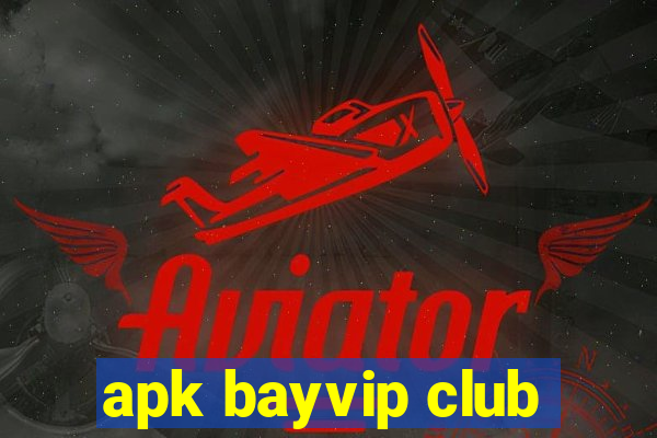 apk bayvip club