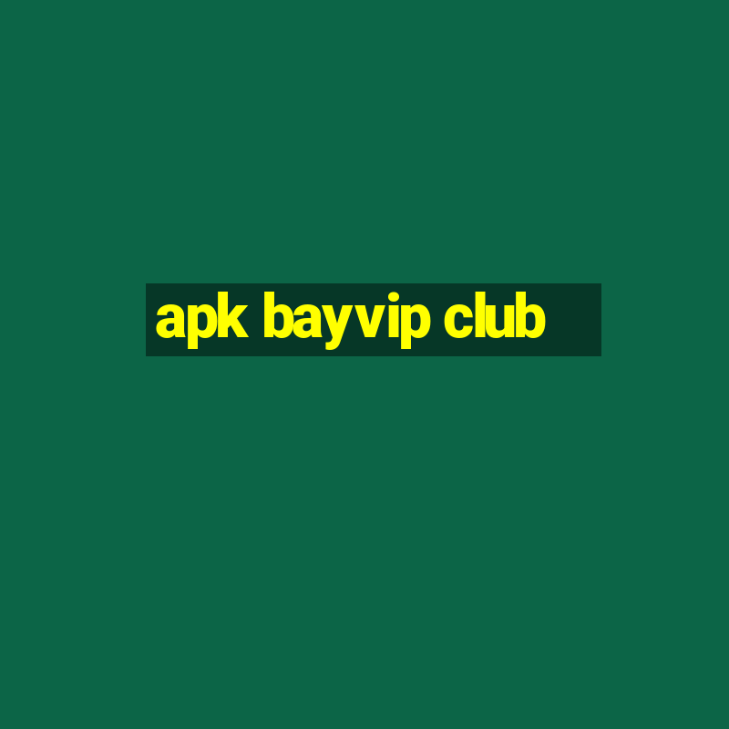 apk bayvip club