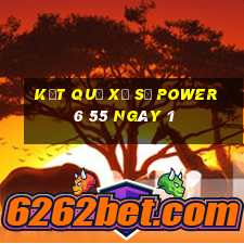 kết quả Xổ Số power 6 55 ngày 1