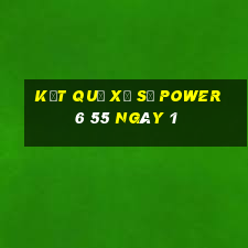 kết quả Xổ Số power 6 55 ngày 1