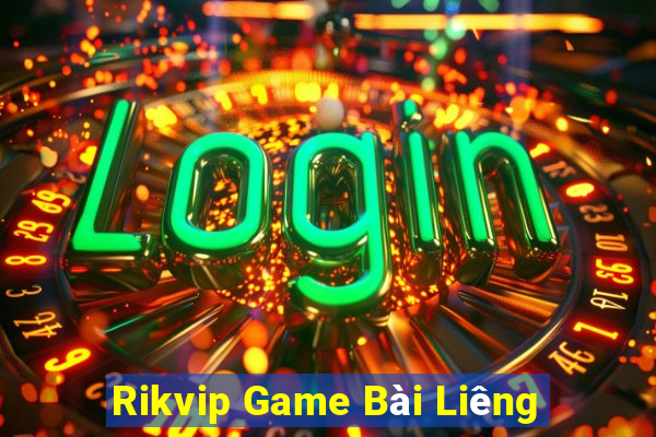 Rikvip Game Bài Liêng