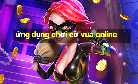 ứng dụng chơi cờ vua online