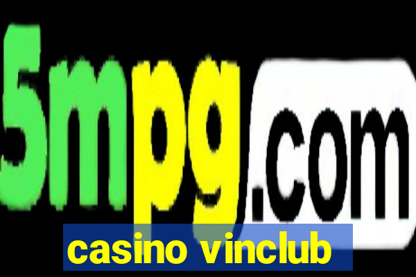 casino vinclub