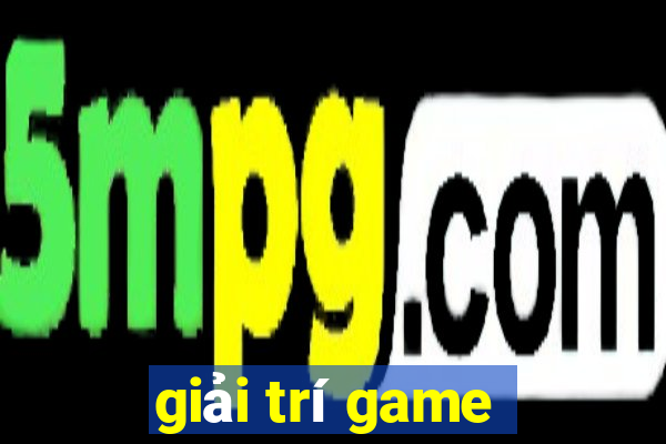 giai tri game