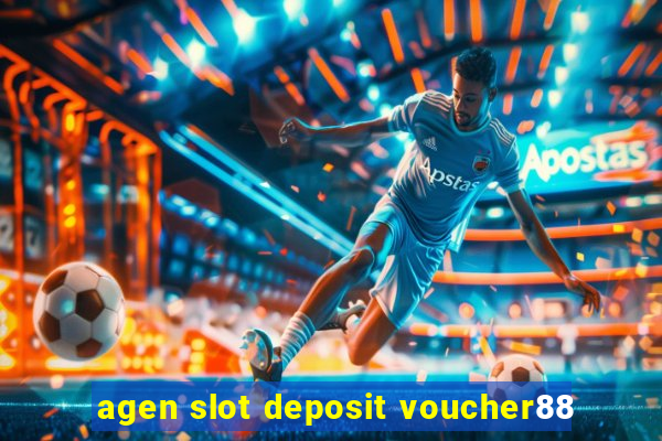 agen slot deposit voucher88