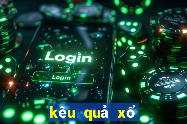 kêu quả xổ số hôm nay