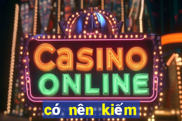 có nên kiếm tiền từ cờ bạc online