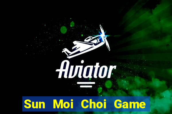 Sun Moi Choi Game Đánh Bài