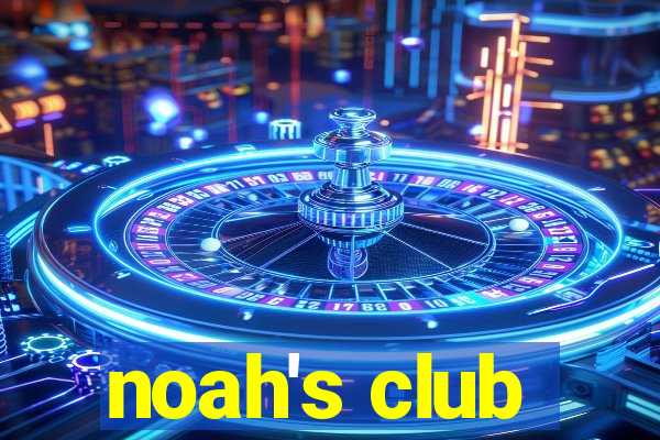 noah's club