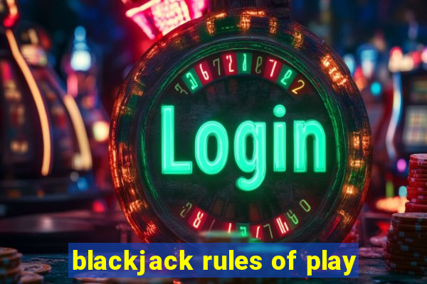 blackjack rules of play