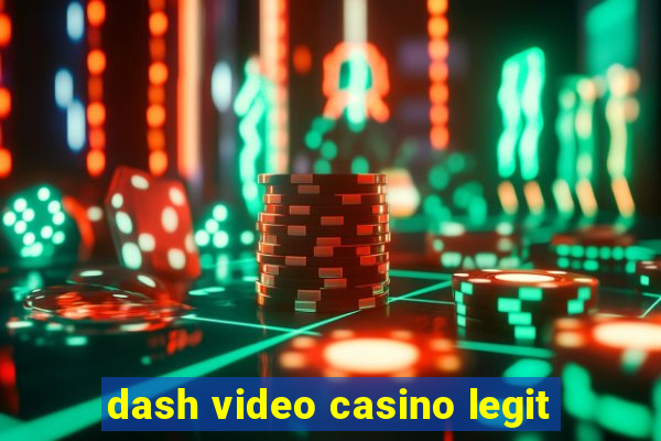 dash video casino legit