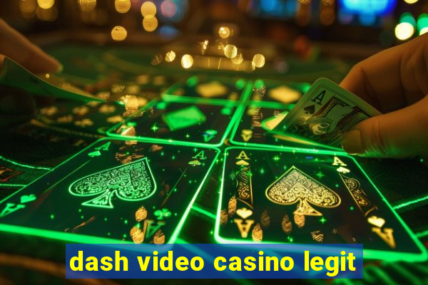 dash video casino legit