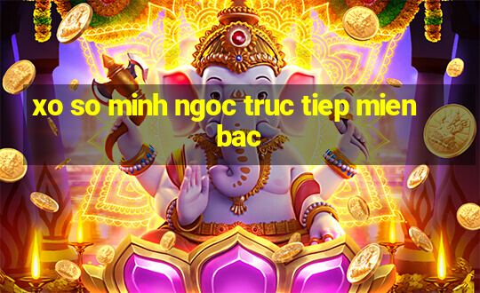 xo so minh ngoc truc tiep mien bac