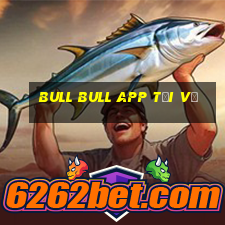 Bull bull app Tải về