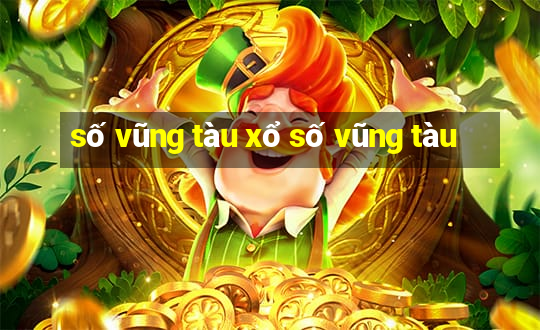 số vũng tàu xổ số vũng tàu