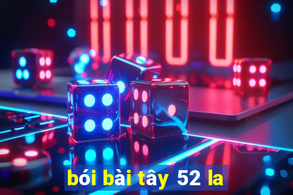 bói bài tây 52 la