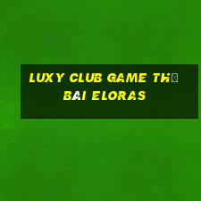 Luxy Club Game Thẻ Bài Eloras