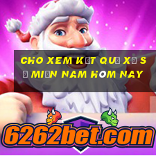 cho xem kết quả xổ số miền nam hôm nay