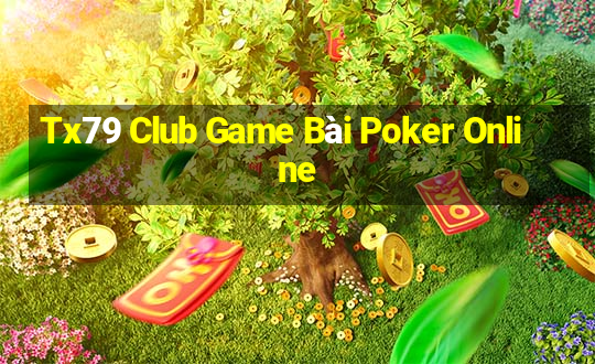 Tx79 Club Game Bài Poker Online