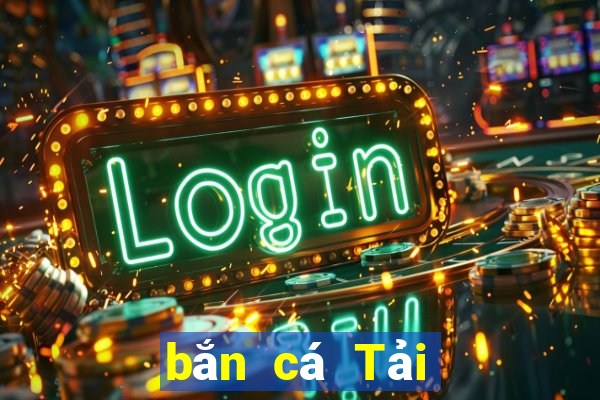 bắn cá Tải về miễn phí