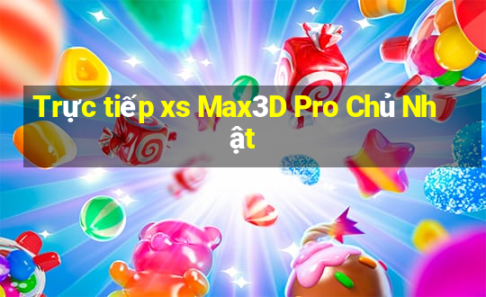 Trực tiếp xs Max3D Pro Chủ Nhật