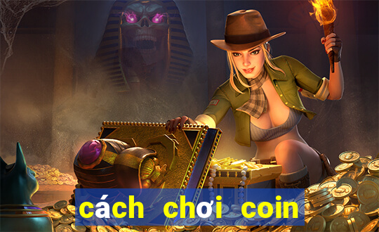 cách chơi coin master có nhiều spin