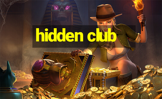 hidden club