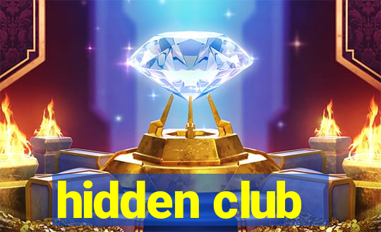 hidden club