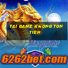 tai game khong ton tien