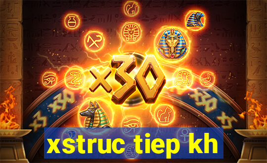 xstruc tiep kh