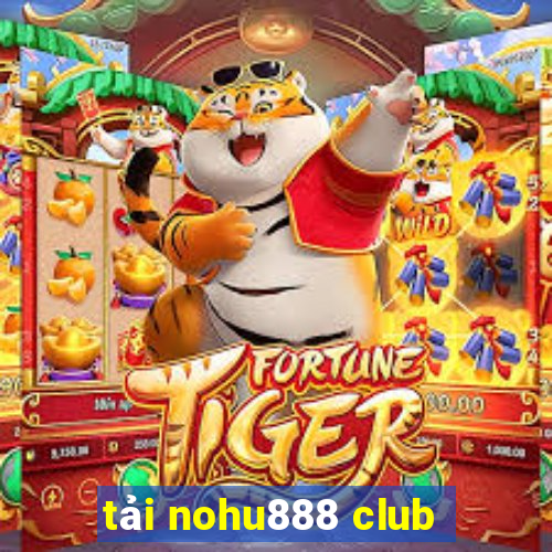 tải nohu888 club