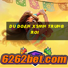 du doan xsmn trung roi