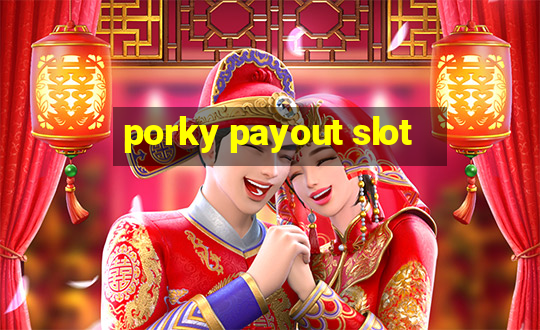 porky payout slot