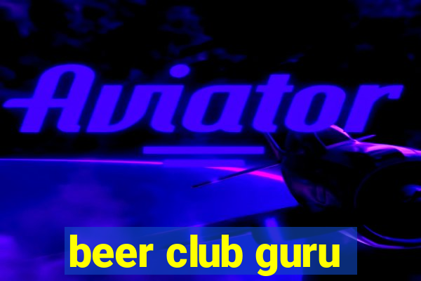 beer club guru