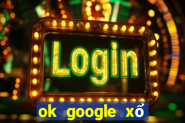 ok google xổ số minh ngọc miền nam hôm nay