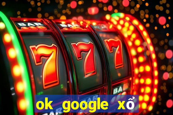 ok google xổ số minh ngọc miền nam hôm nay