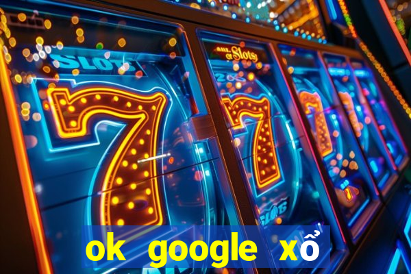 ok google xổ số minh ngọc miền nam hôm nay