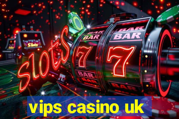 vips casino uk