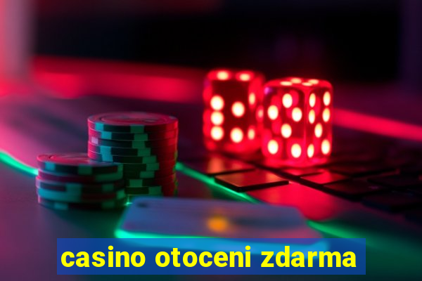 casino otoceni zdarma