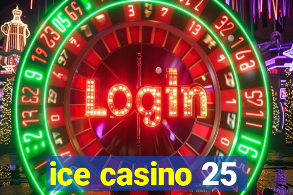 ice casino 25