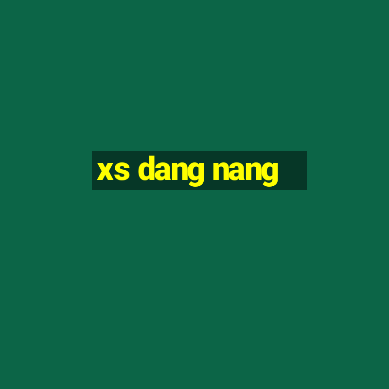 xs dang nang