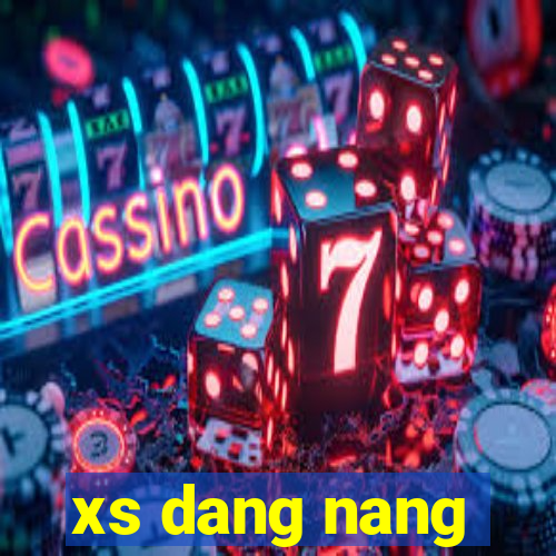 xs dang nang