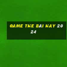 game the bài hay 2024