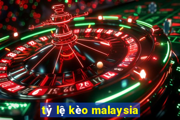 tỷ lệ kèo malaysia