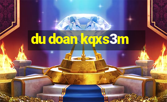 du doan kqxs3m