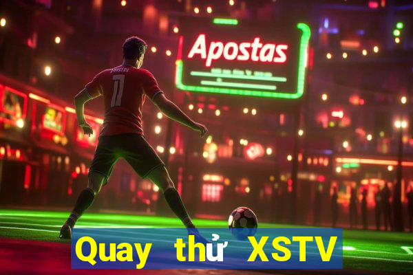 Quay thử XSTV ngày thứ năm