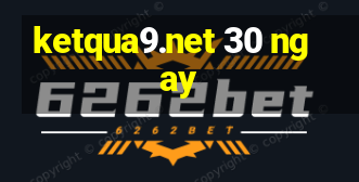 ketqua9.net 30 ngay