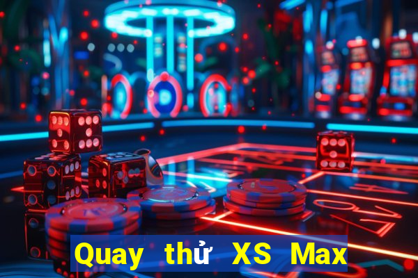 Quay thử XS Max 4D ngày 7