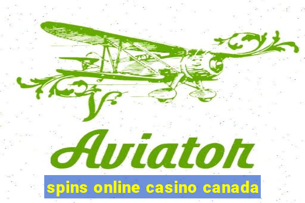 spins online casino canada